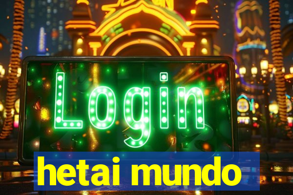 hetai mundo